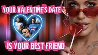 YOUR VALENTINEâ€™S DATE IS YOUR BEST FRIEND- Encouraged Bi Humiliation from MistressRavenFD
