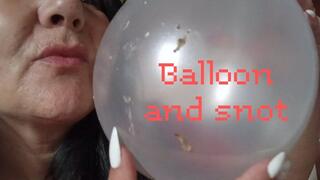Balloon and snot