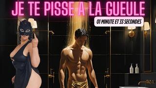 Je te pisse Ã  la gueule !
