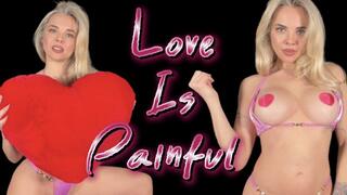 Love is Painful