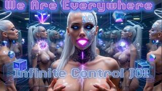 We Are Everywhere. Infinite Control JOI