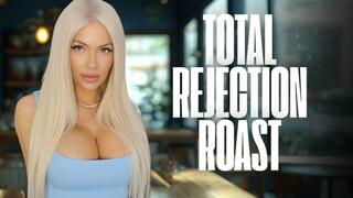 Total Rejection Roast