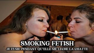 SMOKING FETISH - JE FUME PENDANT QU'ELLE ME LECHE LA CHATTE
