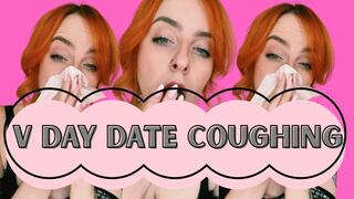 COUGHING for Valentines day