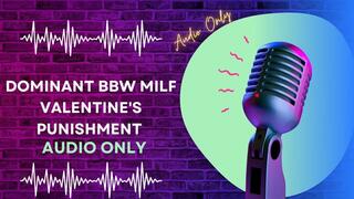 Dominant BBW MILF Valentine's Punishment AUDIO ONLY