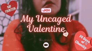My Uncaged Valentine: 14-Day Chastity Challenge Finale Femdom JOI with Goddess AllieSays