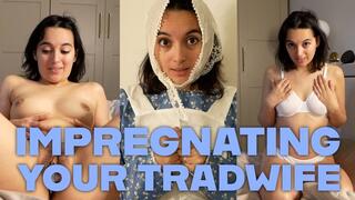 Impregnating Your Tradwife