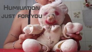 Humiliation just for you