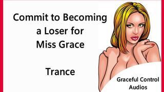 Commit To Becoming a Loser For Me Trance - Mesmerize - Graceful Control Audios