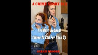 I’ve Been Robbed, I Have To Call For Back Up