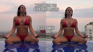 Meditation for Losers and Betas