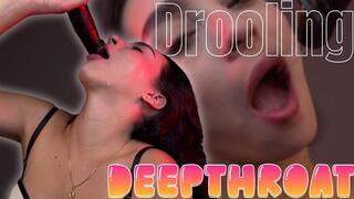 Drooling DeepThroat