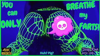 You Can Only Breath My Farts - 4K ULTRA HD