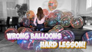 wrong balloons hard lesson!
