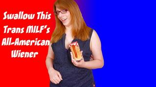 Swallow This Trans MILF's All-American Wiener