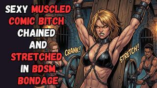sweaty bitch blonde comic book babe is tied to a rack in the dungeon and stretched by two kinky fetishists in BDSM bondage