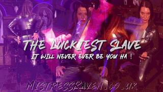 [1138] The Luckiest Slave It Will Never Ever Be You!