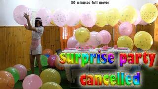 Suprise party cancelled