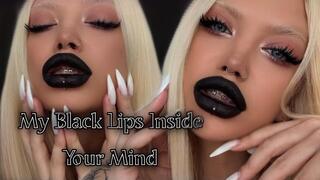 My Black Lips Inside Your Mind