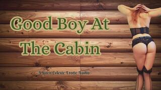 My Good Boy At The Cabin - Erotic Audio