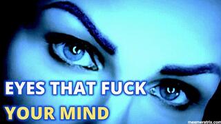 EYES THAT FUCK YOUR MIND
