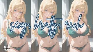 SEXY BRATTY RICH