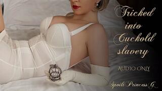 Tricked into Cuckold slavery - Audio Only
