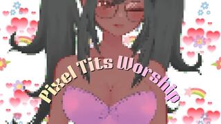 Pixel Tits Worship