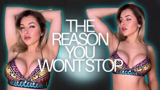 The Reason You Wont Stop