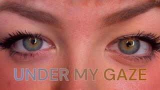 Under my gaze