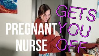 Pregnant Nurse Gets You Off