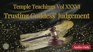 Temple Teachings Vol XXXVI: Trusting Goddess' Judgement Audio Only