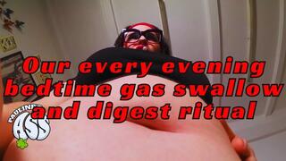 Our every evening bedtime gas swallow and digest ritual wmv