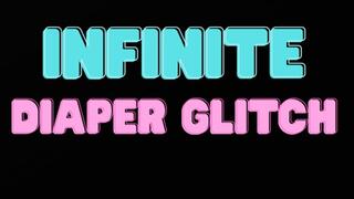INFINITE DIAPER GLITCH