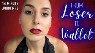 From LOSER To WALLET (Audio Mp3) -- Beta Humiliation Financial Domination