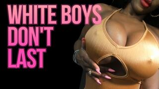 white boys dont last