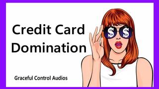 Credit Card Domination - Financial Domination - Graceful Control Audios