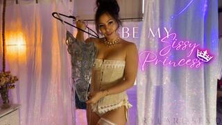 Be my Princess Sissy