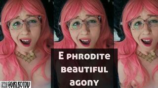 E Phrodite Beautiful Agony