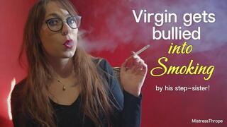 Virgin gets bullies into smoking by his step-sister