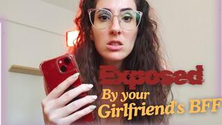 Exposed by your girlfriend's BFF