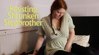 Resisting Shrunken Stepbrother