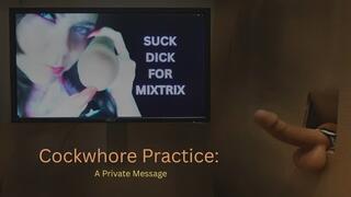 Cockwhore Practice: A Private Message (audio only)