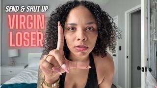 Send and Shut up Virgin Loser
