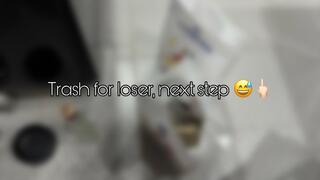 Trash for loser next step