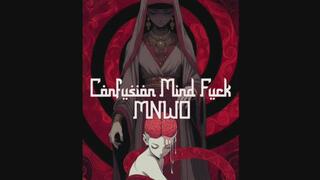 INTENSE CONFUSION MINDFUCK MNWO