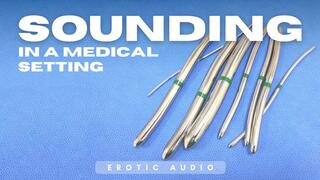 Dr Lapin Sounds You Using Stainless Steel Urethral Sounds in a Medical Setting (Audio Only)