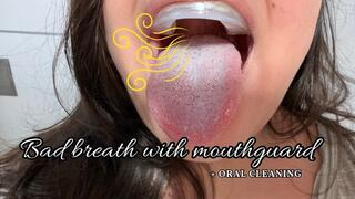 Bad Breath with Mouthguard