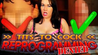 Tits to Cock Reprogramming Denied