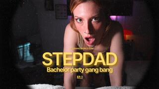 Step-dad bachelor party GANGBANG